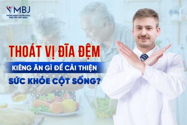 thoát vị đĩa đệm kiêng ăn gì