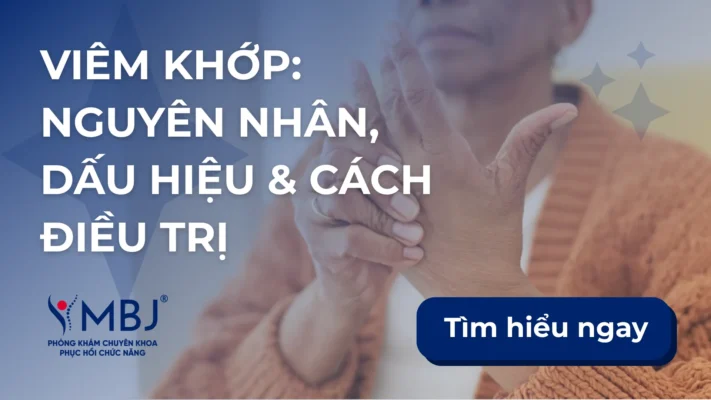 Viêm khớp: Nguyên nhan, dấu hiệu & cách điều trị hiệu quả